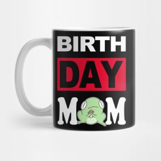 Birth Day Mom Mug